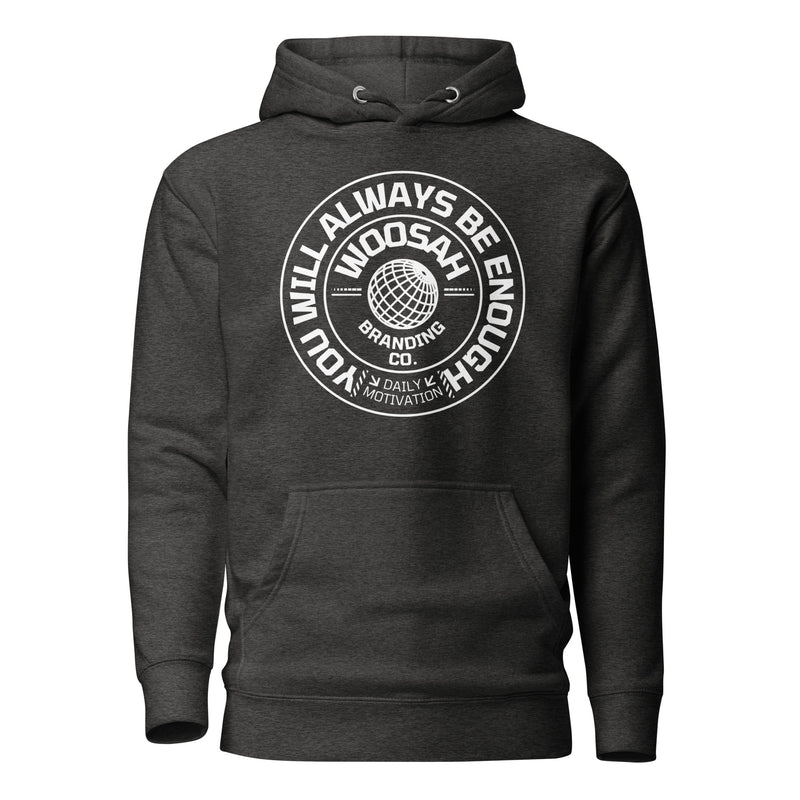 ALWAYS ENOUGH HOODIE